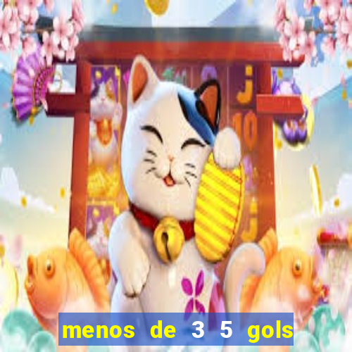menos de 3 5 gols o que significa